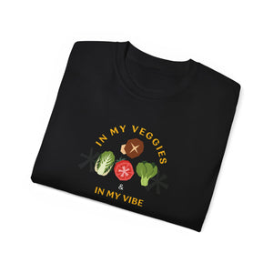 IN MY VEGGIES & IN MY VIBE Unisex Ultra Cotton Tee